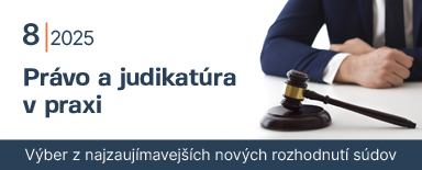 Pr�vo a�judikat�ra v�praxi 8/2025