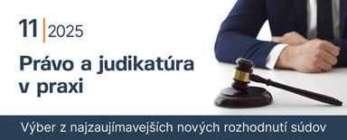 Pr�vo a�judikat�ra v�praxi 11/2025